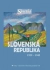 Obrázok - Slovensko v 20. storočí 4. zv., SLOVENSKÁ REPUBLIKA 1939 -1945