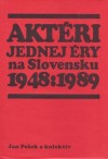 Obrázok - Aktéri jednej éry na Slovensku 1948-1989