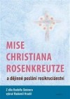 Obrázok - Mise Christiana Rosenkreutze a dějinné poslání rosikruciánství