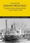 Obrázok - Domovský přístav Praha: československá námořní plavba v letech 1948 až 1989
