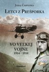 Obrázok - Letci z Prešporka vo Veľkej vojne 1914 – 1918
