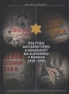 Obrázok - Politika antisemitizmu a holokaust na Slovensku v rokoch 1938-1945