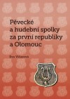 Obrázok - Pěvecké a hudební spolky za první republiky a Olomouc