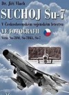 Obrázok - Suchoj Su-7 v československém vojenském letectvu ve fotografii