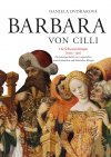 Obrázok - BARBARA VON CILLI /Die Schwarze Königin (1392 - 1451)