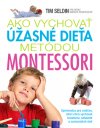Obrázok - Ako vychovať úžasné dieťa metódou Montessori