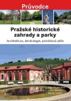 Obrázok - Pražské historické zahrady a parky - Architektura, dendrologie, památková péče