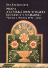 Obrázok - Piesne a etnická identifikácia Slovákov v Maďarsku - Výskum z obdobia 1991-2017