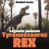 Obrázok - Legenda jménem Tyrannosaurus rex