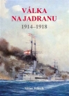 Obrázok - Válka na Jadranu 1914-1918
