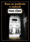 Obrázok - Kam se jezdívalo z nádraží Praha-Těšnov