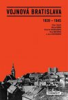 Obrázok - Vojnová Bratislava 1939 - 1945