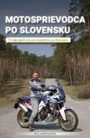 Obrázok - Motosprievodca po Slovensku - 15 najkrajších trás pre motorkárov  po Slovensku