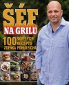 Obrázok - Šéf na grilu - 100 skvělých receptů Zdeňka Pohlreicha