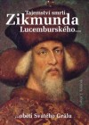 Obrázok - Tajemství smrti Zikmunda Lucemburského