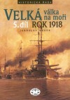 Obrázok - Velká válka na moři - 5.díl - rok 1918