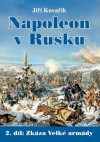 Obrázok - Napoleon v Rusku 2 - Zkáza Velké armády