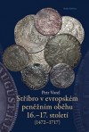 Obrázok - Stříbro v evropském peněžním oběhu 16.-17. století (1472-1717)
