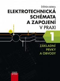 Kniha - Elektrotechnická schémata a zapojení v praxi 1