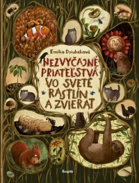 Kniha - Nezvyčajné priateľstvá vo svete rastlín a zvierat