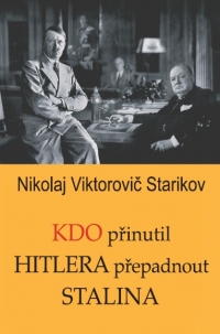 Kniha - Kdo přinutil Hitlera přepadnout Stalina