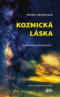 Kniha - Kozmická láska - galaktické spomienky duše