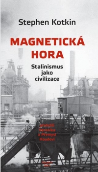 Kniha - Magnetická hora - Stalinismus jako civil