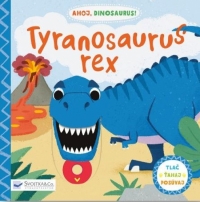 Kniha - Tyranosaurus Rex - Ahoj Dinosaurus
