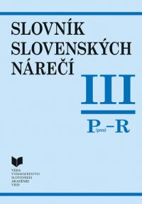 Kniha - Slovník slovenských nárečí III. /P - R/