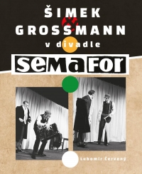 Kniha - Šimek a Grossmann v divadle SEMAFOR