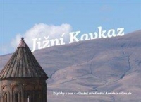 Kniha - Jižní Kavkaz - Zápisky z cest 4. Umění středověké Arménie a Gruzie