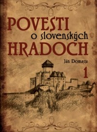 Kniha - Povesti o slovenských hradoch 1
