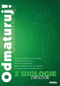 Kniha - Odmaturuj! z biologie – druhé, přepracované vydání