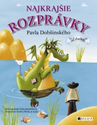 Kniha - Najkrajšie rozprávky Pavla Dobšinského – 2. kniha