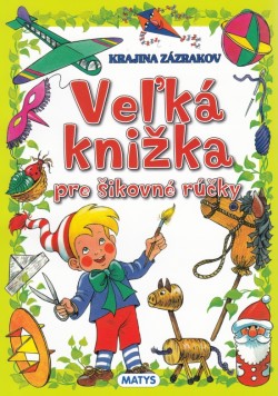 Obrázok - Veľká knižka pre šikovné rúčky, 2.vyd.