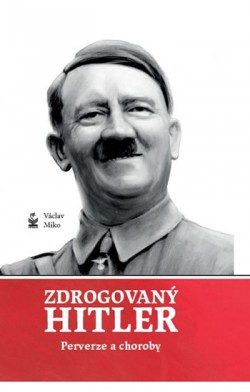Obrázok - Zdrogovaný Hitler - Perverze a choroby