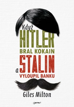 Obrázok - Když Hitler bral kokain a Stalin vyloupil banku