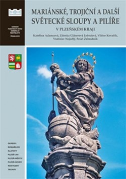 Obrázok - Mariánské, trojiční a další světecké sloupy a pilíře v Plzeňském kraji