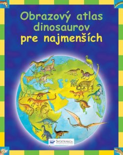 Obrázok - Obrazový atlas dinosaurov pre najmenších