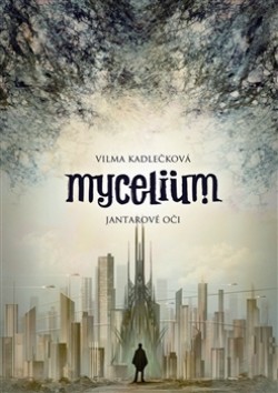 Obrázok - Mycelium I: Jantarové oči