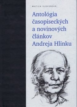 Obrázok - Antológia časopiseckých a novinových článkov Andreja Hlinku