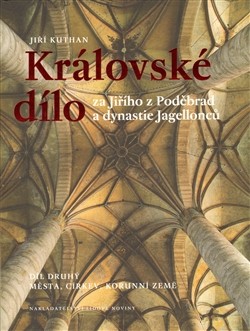 Obrázok - Královské dílo za Jiřího z Poděbrad a dynastie Jagellonců