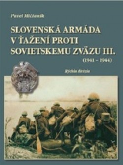 Obrázok - Slovenská armáda v ťažení proti Sovietskemu zväzu III. (1941 - 1944)