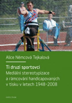 Obrázok - Ti druzí sportovci: mediální stereotypizace a rámcování handicapovaných v tisku v letech 1948-2008