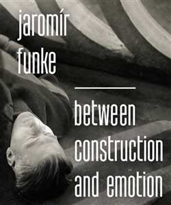 Obrázok - Jaromír Funke - Between Construction and Emotion