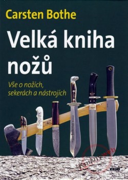 Obrázok - Velká kniha nožů - Vše o nožích, sekerách a nástrojích