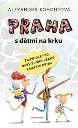 Obrázok - Praha s dětmi na krku - Průvodce pro návštěvníky Prahy s malými dětmi