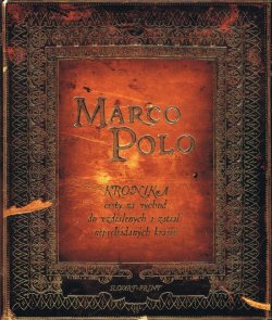 Obrázok - Marco Polo - Kronika cesty na východ do vzdialených a zatiaľ neprebádaných krajín