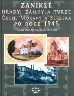 Obrázok - Zaniklé hrady, zámky a tvrze Čech, Moravy a Slezska po roce 1945
