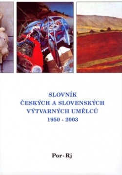 Obrázok - Slovník českých a slovenských výtvarných umělců 1950 - 2003 Por-Rj